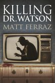 Killing Dr. Watson (eBook, ePUB)