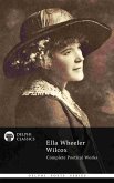 Complete Poetical Works of Ella Wheeler Wilcox (Delphi Classics) (eBook, ePUB)