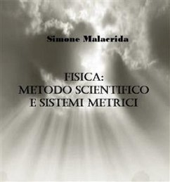 Fisica: metodo scientifico e sistemi metrici (eBook, ePUB) - Malacrida, Simone