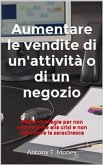 Aumentare le vendite del negozio o dell'attività commerciale (eBook, ePUB)