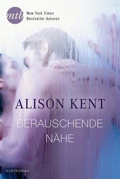 Berauschende Nähe (eBook, ePUB) - Kent, Alison