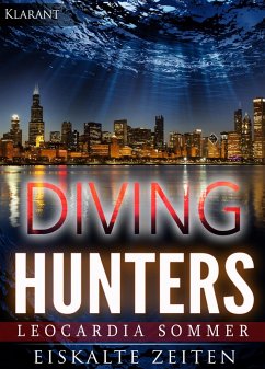 Diving Hunters - Eiskalte Zeiten. Erotik - Thriller (eBook, ePUB) - Sommer, Leocardia