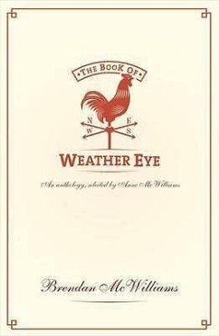 The Book of Weather Eye: An Anthology, Compiled by Anne McWilliams - McWilliams, Brendan; McWilliams, MS Anne