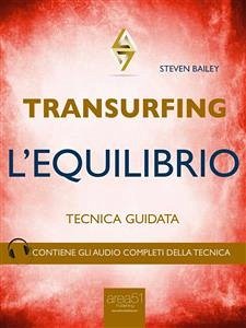 Transurfing. L’Equilibrio (eBook, ePUB) - Bailey, Steven