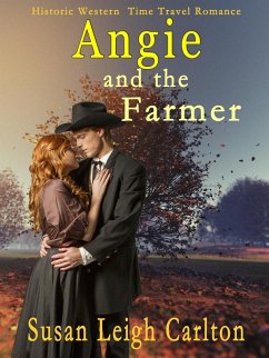 Angie and the Farmer (An Oregon Trail Time Travel Romance, #4) (eBook, ePUB) - Leigh Carlton, Susan