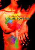 Like Me. Love Me. (eBook, ePUB)