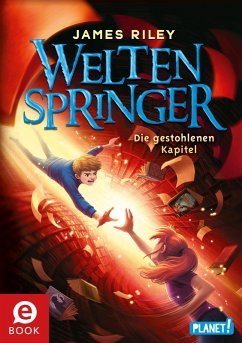 Die gestohlenen Kapitel / Weltenspringer Bd.2 (eBook, ePUB) - Riley, James