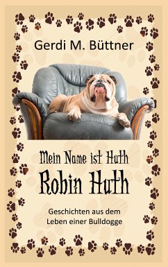 Mein Name ist Huth, Robin Huth (eBook, ePUB) - Büttner, Gerdi M.