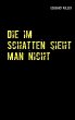 Die im Schatten sieht man nicht (eBook,... - Bild 1