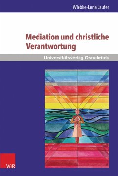 Mediation und christliche Verantwortung (eBook, PDF) - Laufer, Wiebke-Lena