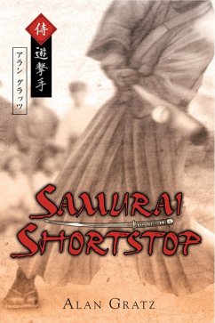 Samurai Shortstop (eBook, ePUB) - Gratz, Alan M.