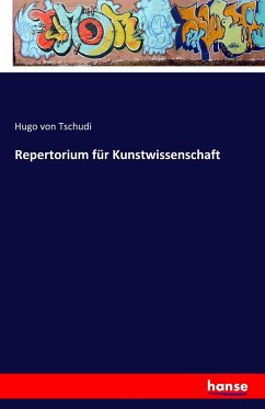 Repertorium für Kunstwissenschaft - Tschudi, Hugo von