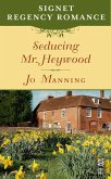 Seducing Mr. Heywood (eBook, ePUB)