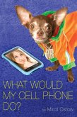 What Would My Cell Phone Do? (eBook, ePUB)