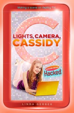 Lights, Camera, Cassidy: Hacked (eBook, ePUB) - Gerber, Linda