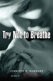 Try Not to Breathe (eBook, ePUB)