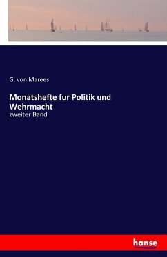 Monatshefte fur Politik und Wehrmacht - Marees, G. von