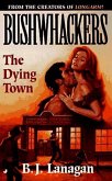 Bushwhackers 04: The Dying Town (eBook, ePUB)