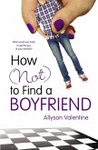 How (Not) to Find a Boyfriend (eBook, ePUB)