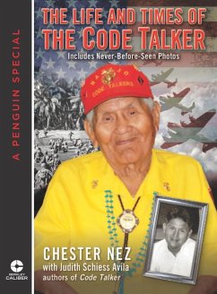 The Life and Times of the Code Talker (eBook, ePUB) - Nez, Chester; Schiess Avila, Judith