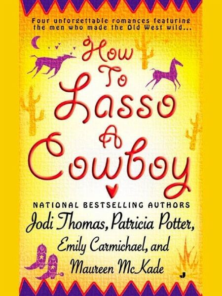 How to Lasso a Cowboy (eBook, ePUB)
