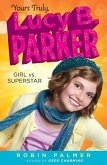Yours Truly, Lucy B. Parker: Girl vs. Superstar (eBook, ePUB)