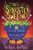 The Sinister Sweetness of Splendid Academy (eBook, ePUB)