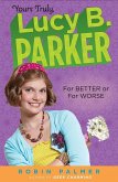 Yours Truly, Lucy B. Parker: For Better or For Worse (eBook, ePUB)