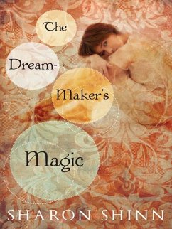 The Dream-Maker's Magic (eBook, ePUB) - Shinn, Sharon