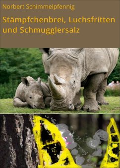 Stämpfchenbrei, Luchsfritten und Schmugglersalz (eBook, ePUB) - Schimmelpfennig, Norbert
