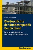 Die Geschichte der Bundesrepublik Deutschland (eBook, PDF)