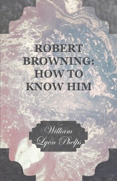 Robert Browning - Phelps, William Lyon