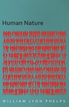Human Nature - An Essay - Phelps, William Lyon