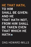 He That Hath, To Him Shall be Given