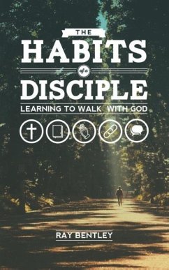 The Habits of a Disciple - Bentley, Ray