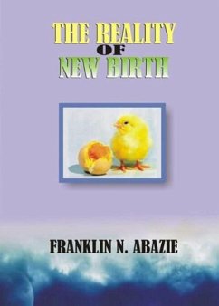 THE REALITY OF NEW BIRTH - Abazie, Franklin N