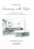 Downsize With Style: A 5-Step Process to Create a Happy Home and Refine Your New Lifestyle