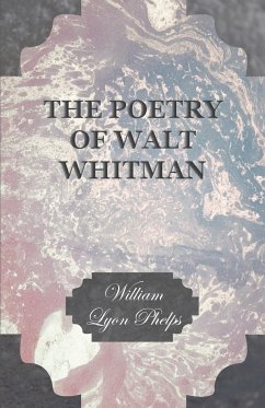 The Poetry of Walt Whitman - Phelps, William Lyon