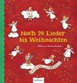 Noch 24 Lieder bis Weihnachten Noch 24 Lieder bis Weihnachten