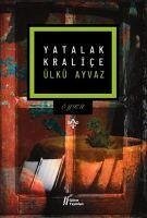 Yatalak Kralice - Ayvaz, Ülkü