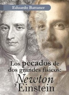 Los pecados de dos grandes físicos : Newton y Einstein - Battaner López, Eduardo