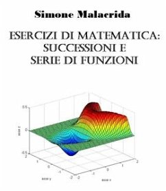 Esercizi di matematica: successioni e serie di funzioni (eBook, ePUB) - Malacrida, Simone