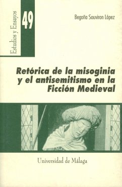 Retórica en la misoginia y el antisemitismo en la ficción medieval - Souviron López, Begoña