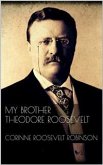 My Brother Theodore Roosevelt (eBook, ePUB)