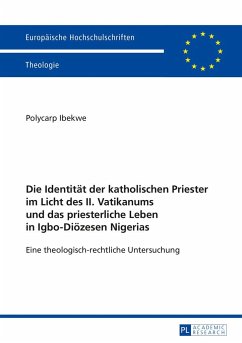 Die Identität der katholischen Priester im Licht des II. Vatikanums und das priesterliche Leben in Igbo-Diözesen Nigerias - Ibekwe, Polycarp