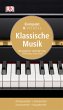Kompakt & Visuell Klassische Musik: Komponisten, Interpreten, Instrumente, Hauptwerke