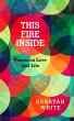 This Fire Inside: Poems on Love and... - Bild 1