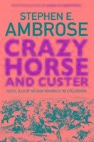 Crazy Horse And Custer - Ambrose, Stephen E.