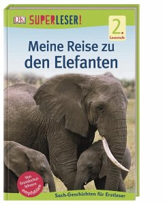 SUPERLESER! Meine Reise zu den Elefanten / Superleser 2. Lesestufe Bd.7