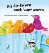 Als die Raben noch bunt waren - Bild 1